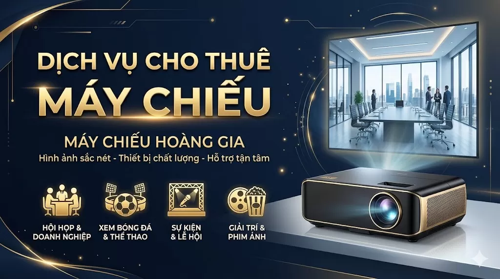 Dịch Vụ Cho Thuê Máy Chiếu Chuyên Nghiệp